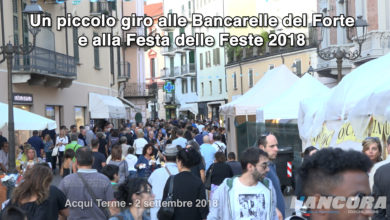 Acqui Terme - Un piccolo giro alle bancarelle del Forte e alla Festa delle Feste 2018 (VIDEO)